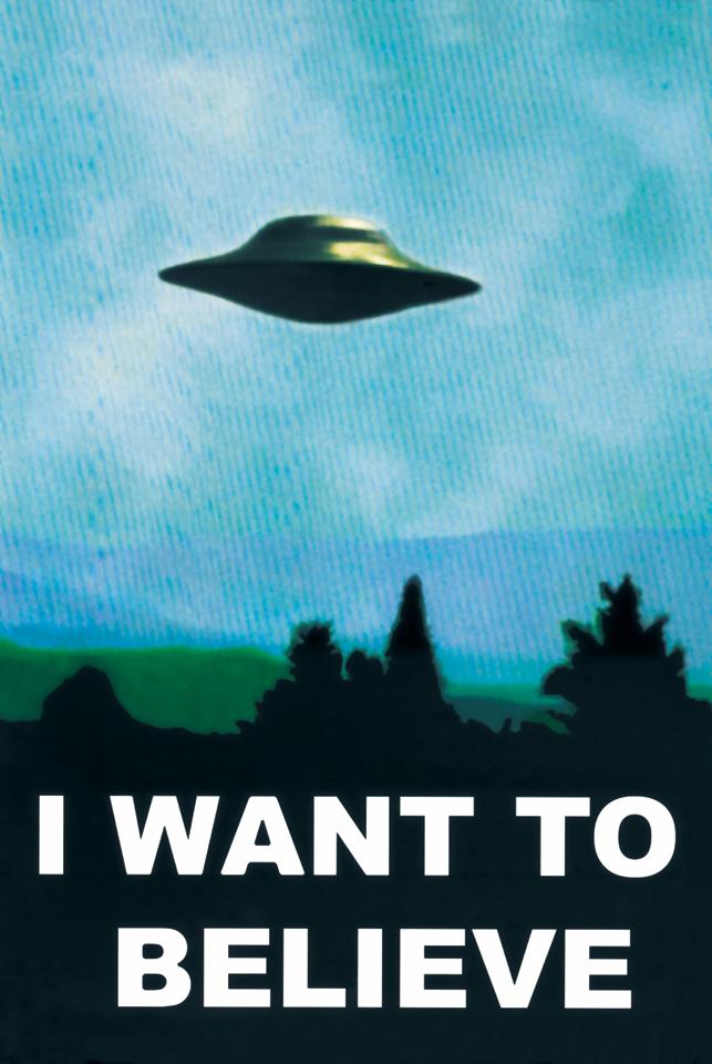 X-Files I Want to Believe poster Like Fox Mulder, I *want* to believe,