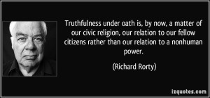 Rorty quote on truthfulness under oath